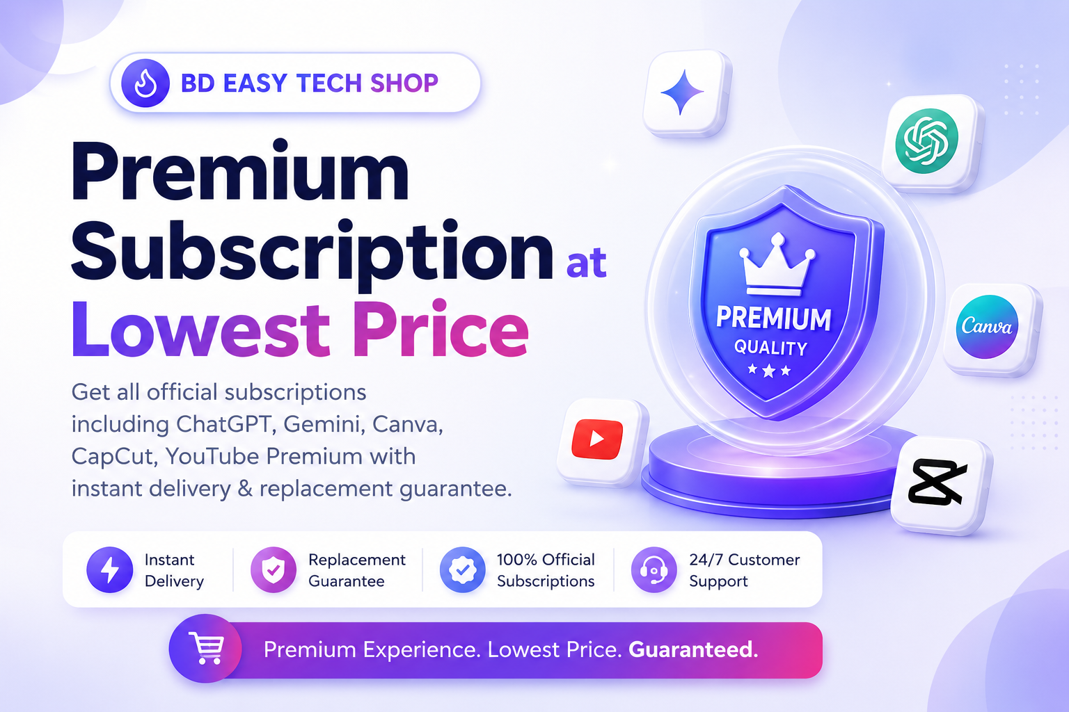 Premium Subscription at Lowest Price — official ChatGPT, Gemini, Canva, CapCut and YouTube Premium with instant delivery and replacement guarantee from BD EASY TECH SHOP